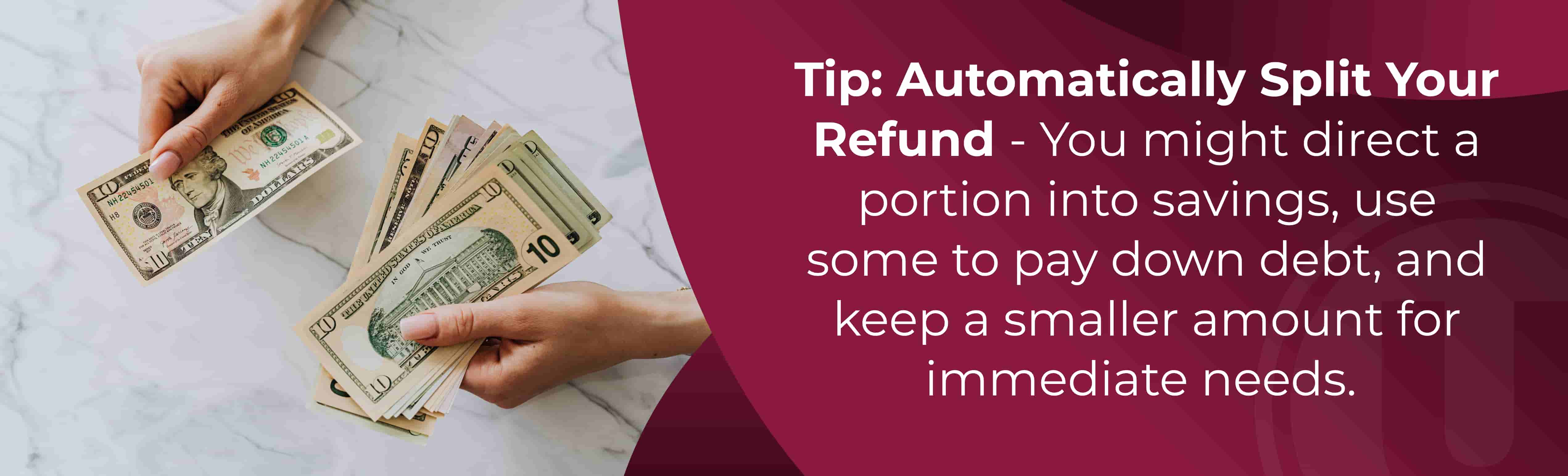 Tip: Automatically Split Your Refund - You might direct a portion into savings, use some to pay down debt, and keep a smaller amount for immediate needs.